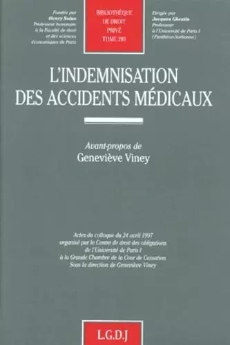 l'indemnisation des accidents médicaux -  VINEY G. - LGDJ