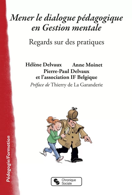 Mener le dialogue pédagogique en Gestion mentale - Hélène DELVAUX, Anne MOINET, Pierre-Paul DELVAUX, Association IF Belgique - CHRONIQUE SOCIA