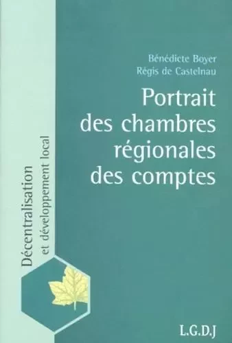 portrait des chambres régionales des comptes - de castelnau r. Boyer b. - LGDJ