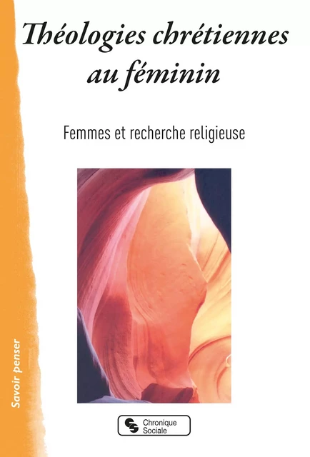 Théologies chrétiennes au féminin -  Femmes et recherche religieuse - CHRONIQUE SOCIA