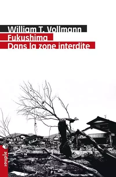 Fukushima. Dans la zone interdite - William T. Vollmann - Tristram