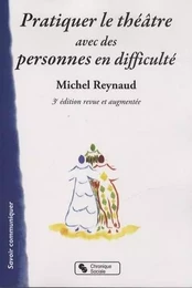 Pratiquer le théâtre avec des personnes en difficulté repères, exercices, pièces à jouer, Pierrot la vie, de fables en fables de La Fontaine