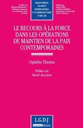 le recours à la force dans les opérations de maintien de la paix contemporaines