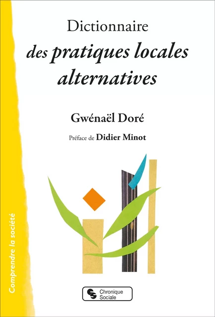 Dictionnaire des pratiques locales alternatives - Gwénaël Doré - CHRONIQUE SOCIA