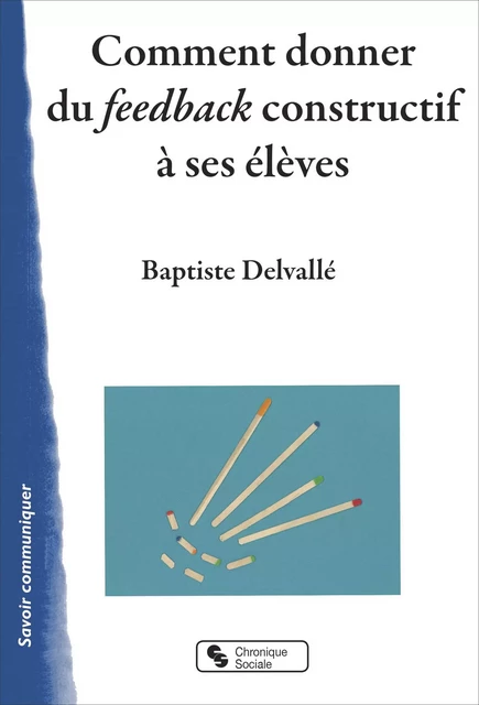 Comment donner du feedback constructif à ses élèves - Baptiste Delvallé - CHRONIQUE SOCIA