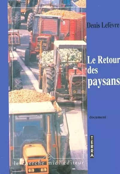 Le retour des paysans - Denis LEFEVRE - Cherche Midi