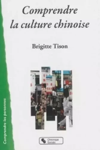 Comprendre la culture chinoise - Brigitte Tison - CHRONIQUE SOCIA