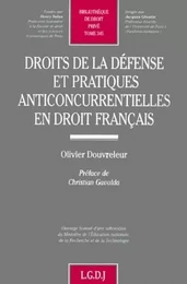 droits de la défense et pratiques anticoncurrentielles en droit français