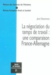 LA NÉGOCIATION DU TEMPS DE TRAVAIL : UNE COMPARAISON FRANCE - ALLEMAGNE