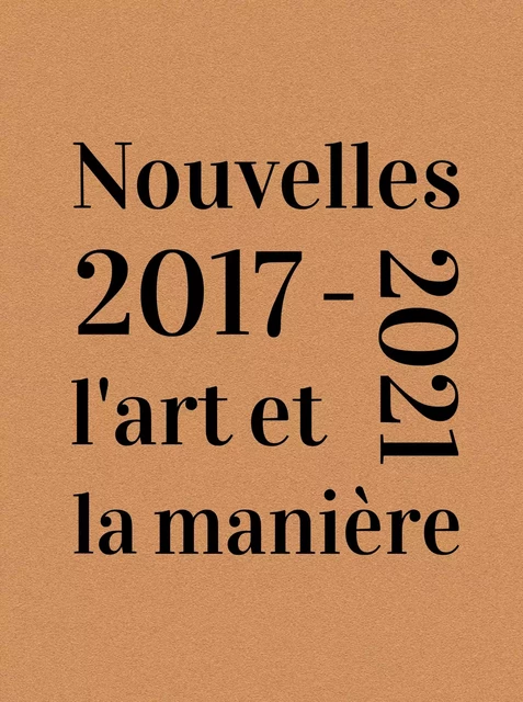 Nouvelles 2017-2021, l'art et la manière -  - PU SAINT ETIENN