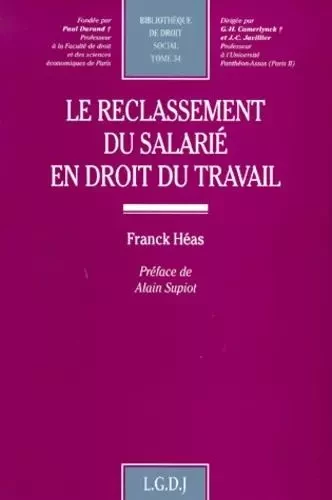 le reclassement du salarié en droit du travail -  Héas f. - LGDJ