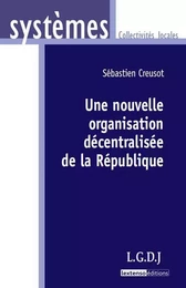 une nouvelle organisation décentralisée de la république