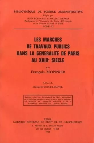 les marchés de travaux publics dans la généralité de paris au xviiie siècle -  Monnier f. - LGDJ