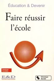 Faire réussir l'école