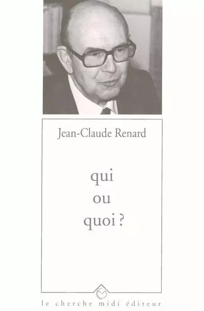 Qui ou quoi ? - Jean-Claude Renard - Cherche Midi