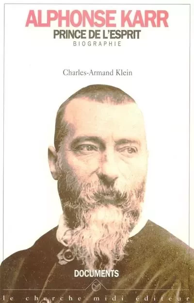 Alphonse Karr, prince de l'esprit - Charles-Armand Klein - Cherche Midi