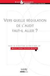 vers quelle régulation de l'audit faut-il aller ?