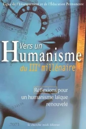 Vers un humanisme du IIIe millénaire réflexions pour un humanisme laïque renouvelé