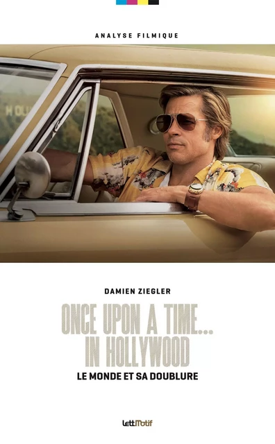 Once Upon a Time... in Hollywood, le monde et sa doublure - Damien Ziegler - LETTMOTIF