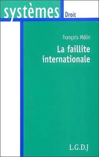 la faillite internationale -  MELIN F. - LGDJ