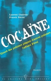 Cocaïne - Quand des policiers piègent d'autres policiers : l'affaire Féval