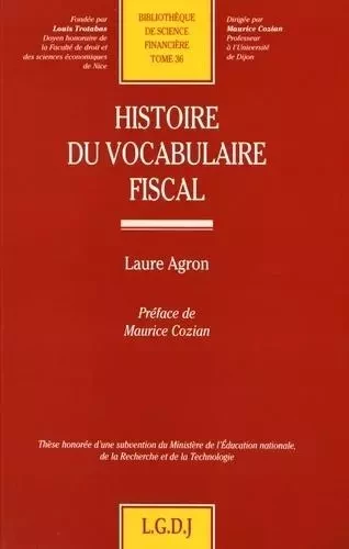 histoire du vocabulaire fiscal -  Agron l. - LGDJ