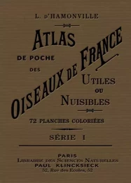 Atlas de poche des oiseaux de France, Suisse et Belgique utiles et nuisibles - Tome 1