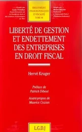 liberté de gestion et endettement des entreprises en droit fiscal