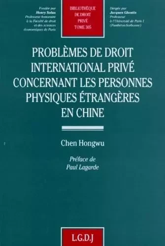 problèmes de droit international privé concernant les personnes physiques étrang -  Chen h. - LGDJ