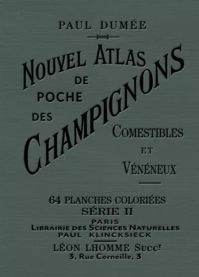 Nouvel atlas de poche des champignons comestibles et vénéneux - Tome 2 - Paul Dumée, Aimé Bessin - Editions Bibliomane