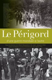 Le Périgord - d'une guerre mondiale à l'autre