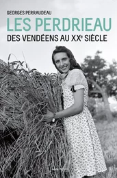 Les Perdrieau - des Vendéens au XXe siècle