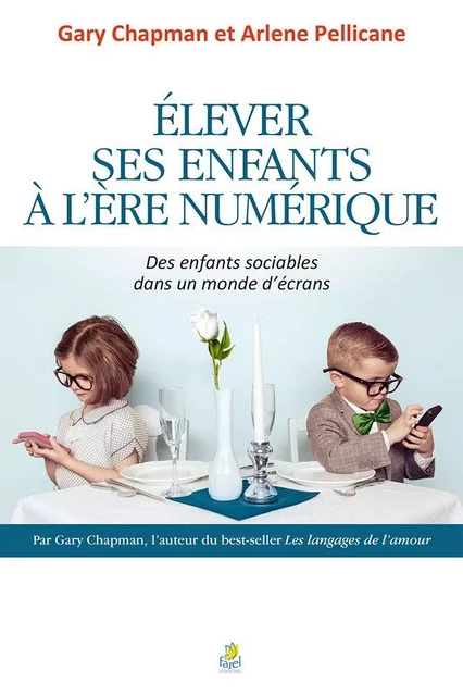 Élever ses enfants à l’ère numérique - CHAPMAN Gary - FAREL