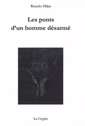 Les ponts d'un homme désarmé