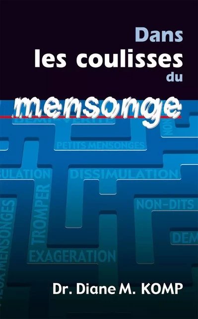 DANS LES COULISSES DU MENSONGE - Dr Diane M. Komp - FAREL