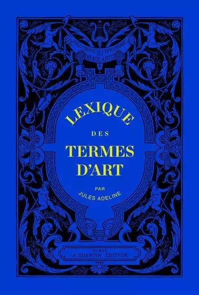 Lexique des Termes d'Art - Jules Adeline - Editions Bibliomane