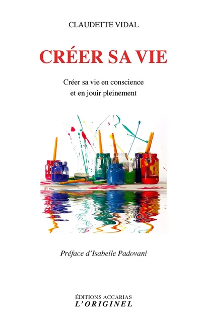 Créer sa vie - Claudette Vidal - ORIGINEL ACCARI