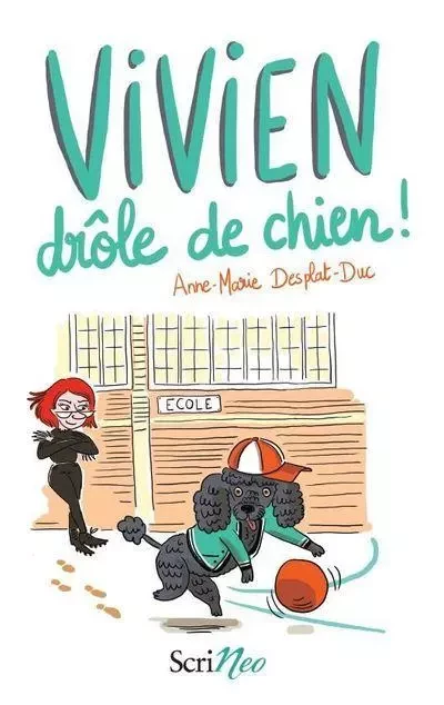 Vivien drôle de chien ! - Anne-Marie Desplat-Duc - Scrinéo