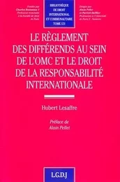 le réglement des différends au sein de l'omc et le droit de la responsabilité in