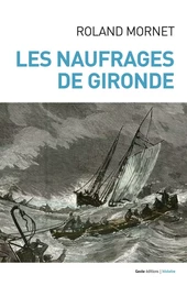 Les naufrages - la Gironde