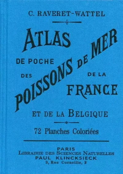 Atlas de poche des poissons de mer de la France et de la Belgique - Casimir Raveret-Wattel - Editions Bibliomane