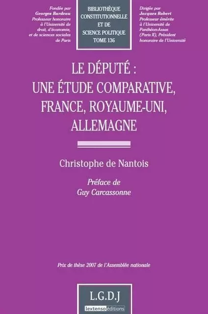 le député : une étude comparative, france, royaume-uni, allemagne - Christophe de Nantois - LGDJ