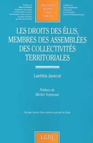 les droits des élus membres des assemblées des collectivités territoriales -  Janicot l. - LGDJ