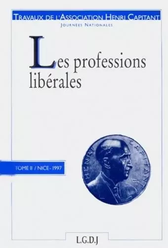 les professions libérales. journées nationales. nice-1997 -  ASSOCIATION HENRI CAPITANT DES AMIS DE LA CULTURE JURIDIQUE FRANÇAISE - LGDJ