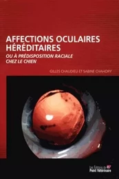 AFFECTIONS OCULAIRES HEREDITAIRES OU A PREDISPOSITION RACIALE CHEZ LE CHIEN