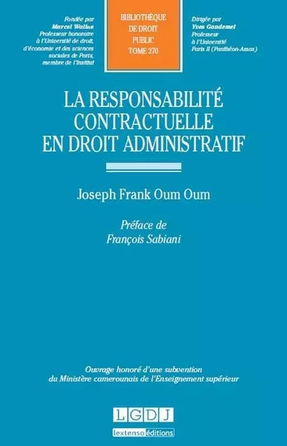 la responsabilité contractuelle en droit administratif - Joseph Franck Oum Oum - LGDJ