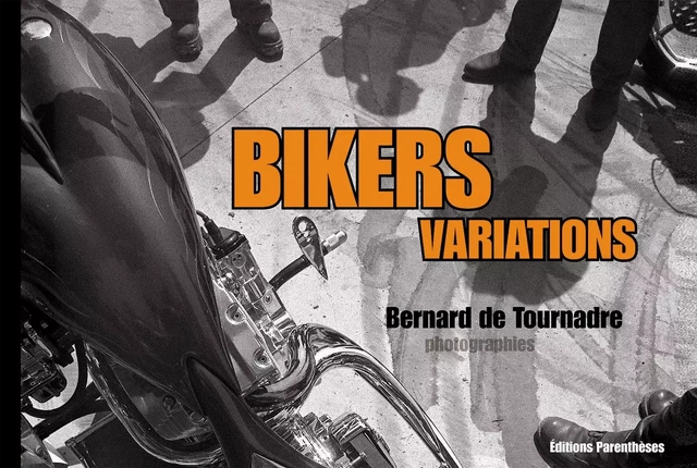 BIKERS VARIATIONS - Bernard TOURNADRE (DE) - PARENTHESES