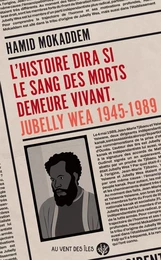 L’Histoire dira si le sang des morts demeure vivant.