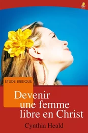 Devenir une femme libre en Christ