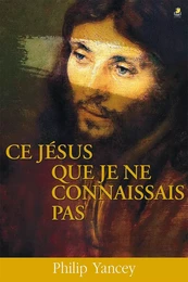 Ce Jésus que je ne connaissais pas